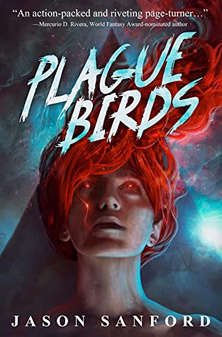 Jason Sanford: Plague Birds (2021, Apex)