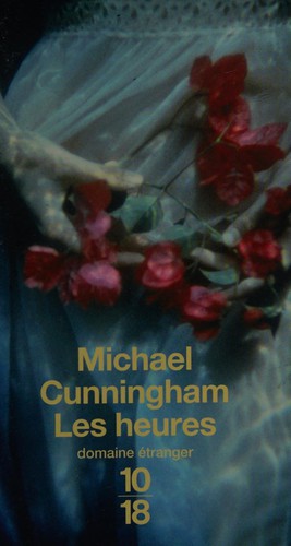 Michael Cunningham: Les heures (French language, 2004, 10-18)