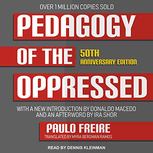 Paulo Freire, Donaldo Macedo, Dennis Kleinman, Myra Bergman Ramos, Ira Shor: Pedagogy of the Oppressed (AudiobookFormat, 2018, Tantor Audio)
