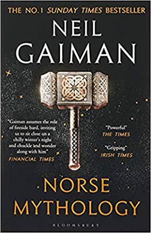 Neil Gaiman: Norse Mythology (2018, Bloomsbury Publishing)