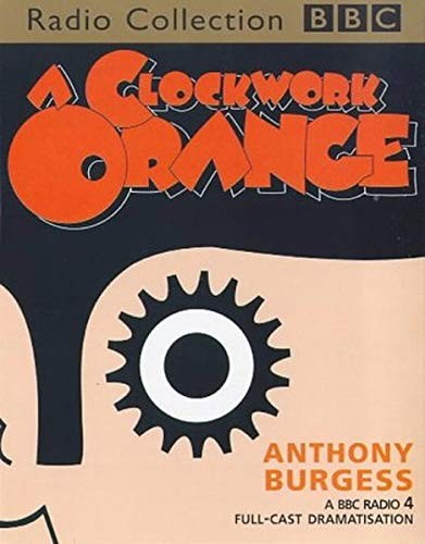 Anthony Burgess: A Clockwork Orange Starring Jason Hughes & Jack Devenport (AudiobookFormat, 1998, Bbc Book Pub)