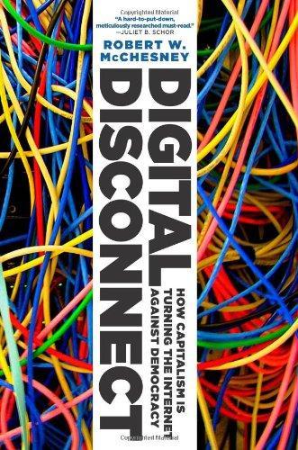 Robert W. McChesney: Digital Disconnect (2013)