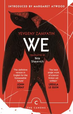 Ursula K. Le Guin, Margaret Atwood, George Orwell, George Orwell, Yevgeny Zamyatin, Bela Shayevich: We (2021, Canongate Books)