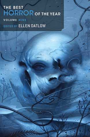 Ellen Datlow: The Best Horror of the Year Volume Nine (Paperback, 2017, Night Shade)