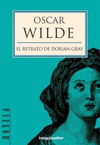 Oscar Wilde: El Retrato De Dorian Gray / The Picture of Dorian Gray (Spanish language, 2002, Grupo Imaginador)