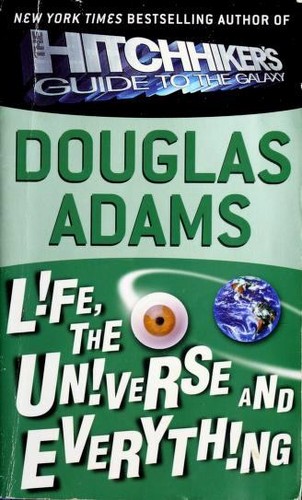 Douglas Adams: Life, the Universe and Everything (2005, Del Rey)