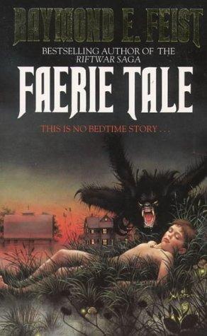 Raymond E. Feist: Faerie Tale (Paperback, 2001, Voyager)