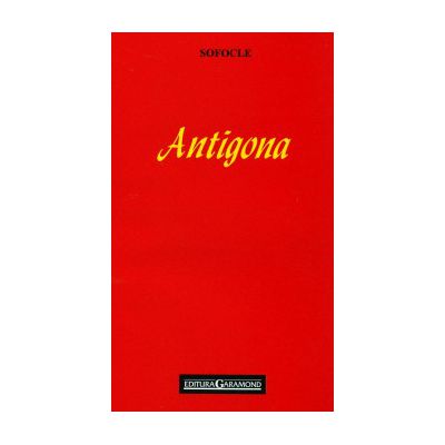 Sophocles: Antigona (Hardcover, Romanian language, 2001, Garamond)