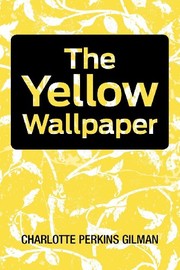 Charlotte Perkins Gilman: The Yellow Wallpaper (Paperback, 2013, Simon & Brown, Brand: Simon Brown)