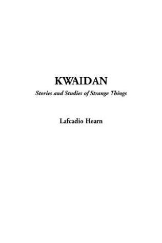 Lafcadio Hearn: Kwaidan (Hardcover, 2003, IndyPublish.com)