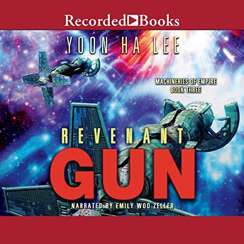 Yoon Ha Lee: Revenant Gun (AudiobookFormat, 2018, Recorded Books, Inc. and Blackstone Publishing)