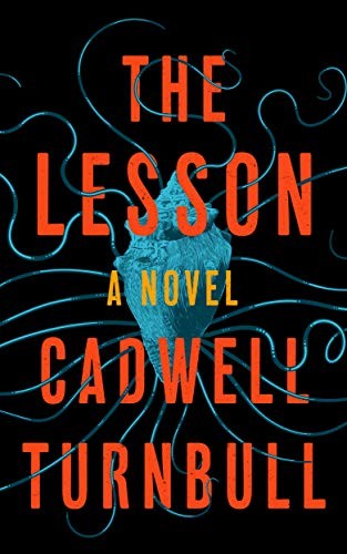 Cadwell Turnbull: The Lesson (2019, Blackstone Publishing)