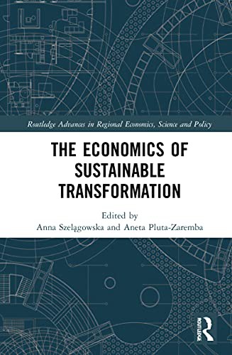 Aneta Pluta-Zaremba, Anna Szelągowska: The Economics of Sustainable Transformation (Hardcover, 2021, Routledge)