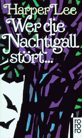 Harper Lee: Wer die Nachtigall stört. (Paperback, German language, 1978, Rowohlt Tb.)