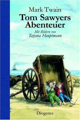 Mark Twain: Tom Sawyers Abenteuer. Roman. (Hardcover, German language, 2002, Diogenes)