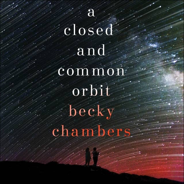 Becky Chambers: A Closed and Common Orbit (AudiobookFormat, 2016, Hodder & Stoughton)