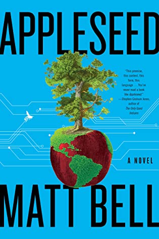 Matt Bell: Appleseed (Hardcover, 2021, Custom House, CUSTOM HOUSE)