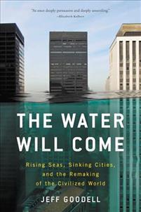 Jeff Goodell: Water Will Come (2018, Little Brown & Company)