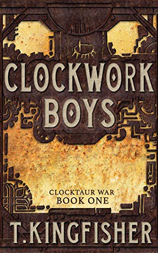 T. Kingfisher, Khristine Hvam: Clockwork Boys (AudiobookFormat, 2019, Brilliance Audio)