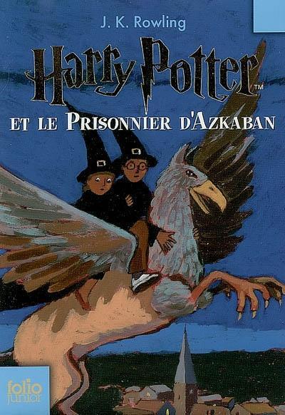 J. K. Rowling: Harry Potter, tome 3 : Harry Potter et le Prisonnier d'Azkaban (French language, 2007)