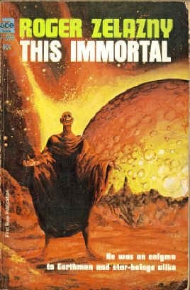 Roger Zelazny: This Immortal (1966, Ace Books)