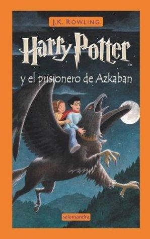 J. K. Rowling: Harry Potter y el Prisionero de Azkaban (Spanish language, 2004, Salamandra)