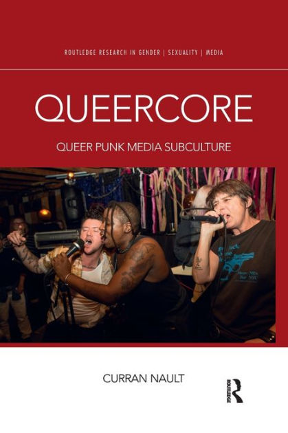 Curran Nault: Queercore (2017, Taylor & Francis Group)