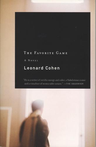 Leonard Cohen: The Favorite Game (2003, Vintage Books)