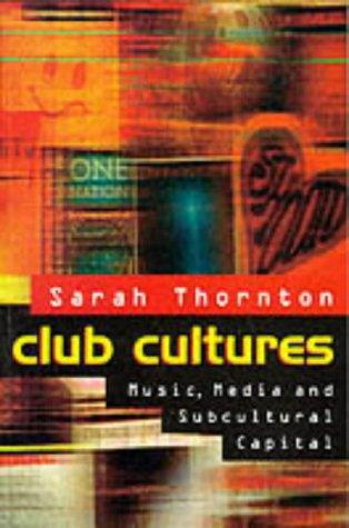 Sarah Thornton: Club Cultures (Paperback, 1995, Polity Press)