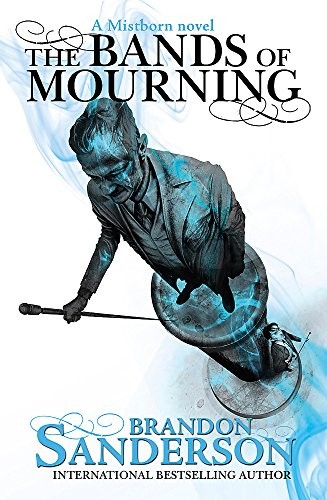 The Bands of Mourning: A Mistborn Novel (2017, GOLLANCZ)