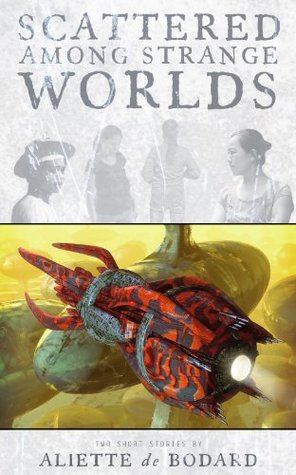 Aliette de Bodard: Scattered Among Strange Worlds (Nine Dragons River)