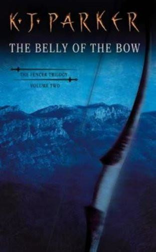 K. J. Parker: The Belly of the Bow (2003, Warner Books)
