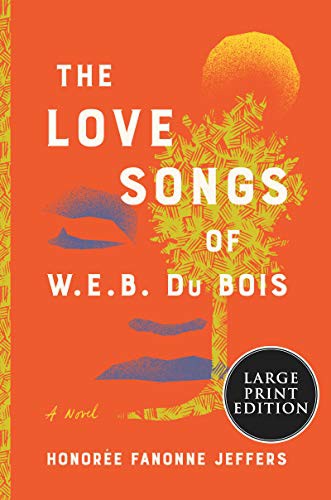 Honoree Fanonne Jeffers: The Love Songs of W.E.B. Du Bois (Paperback, 2021, HarperLuxe)