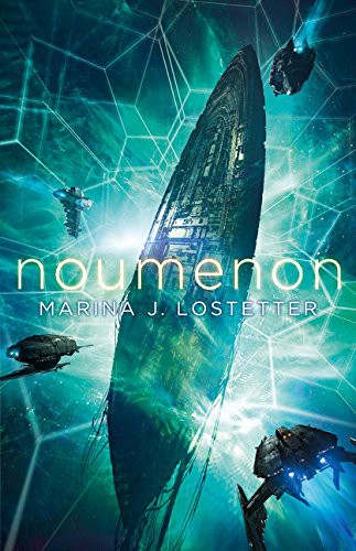 Marina J. Lostetter: Noumenon (Hardcover, 2017, HarperCollins Publishers, HarperVoyager)