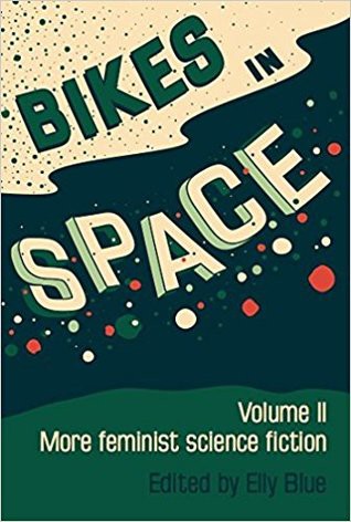 Elly Blue: Bikes in Space (2014, Microcosm Publishing)