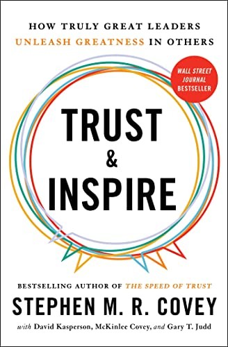 Stephen M. R. Covey: Trust and Inspire (2023, Simon & Schuster)