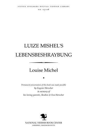 Louise Michel: Luize Mishel's lebensbeshraybung = (Yiddish language, 1909, Arbeyṭer fraynd)