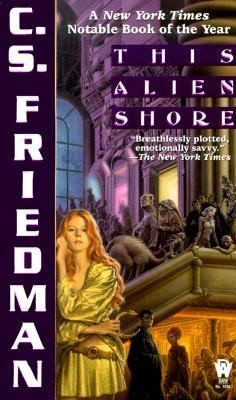 C. S. Friedman: This Alien Shore (Paperback, 1999, Daw Books)