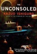 Kazuo Ishiguro: The unconsoled (1995, Alfred A. Knopf Canada)