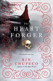 Rin Chupeco: The Heart Forger (2018, Sourcebooks Fire)