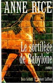 Anne Rice: Sortilège de Babylone (Paperback, French language, 1999, Robert Laffont)