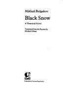 Михаил Афанасьевич Булгаков: BLACK SNOW (Hardcover, 1986, HarperCollins Publishers)