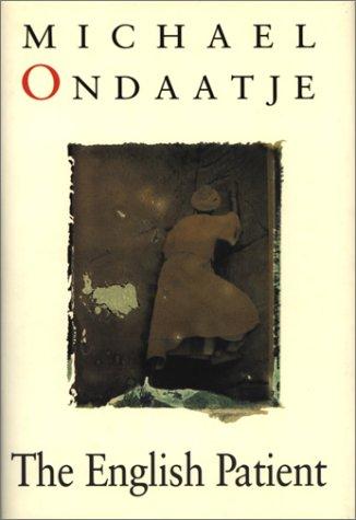 Michael Ondaatje: The English patient (1992, McClelland & Stewart)