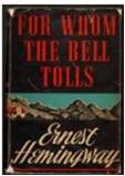 Ernest Hemingway: For whom the bell tolls.
