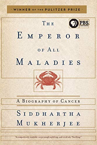 Siddhartha Mukherjee: The Emperor of All Maladies (2011, Scribner)