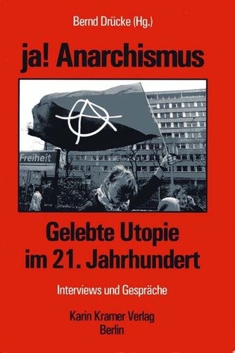 Bernd Drücke: Ja! Anarchismus (Paperback, German language, 2006, Karin Kramer Verlag)