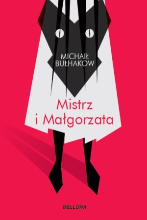 Михаил Афанасьевич Булгаков: Mistrz i Małgorzata (Polish language, 2017, Bellona)