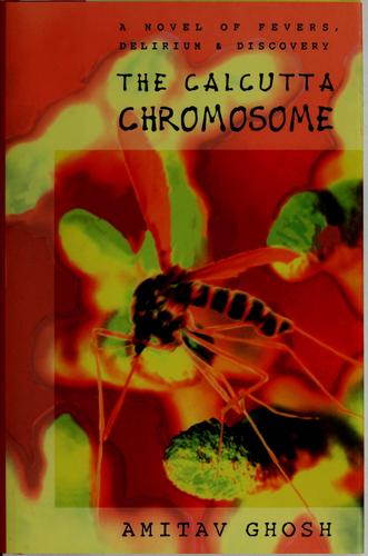 Amitav Ghosh: The Calcutta chromosome (1995, Avon Books)