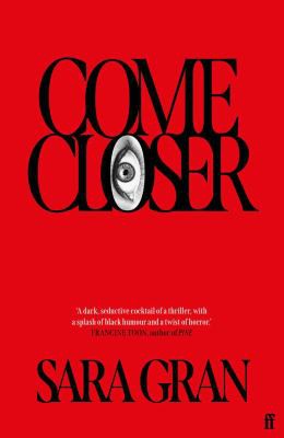 Sara Gran: Come Closer (2021, Faber & Faber, Limited)