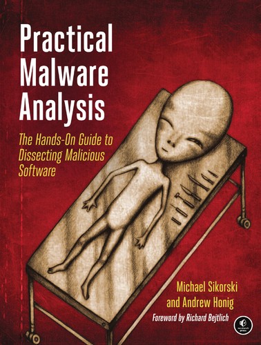 Michael Sikorski, Andrew Honig: Practical Malware Analysis (Paperback, 2012, No Starch Press)